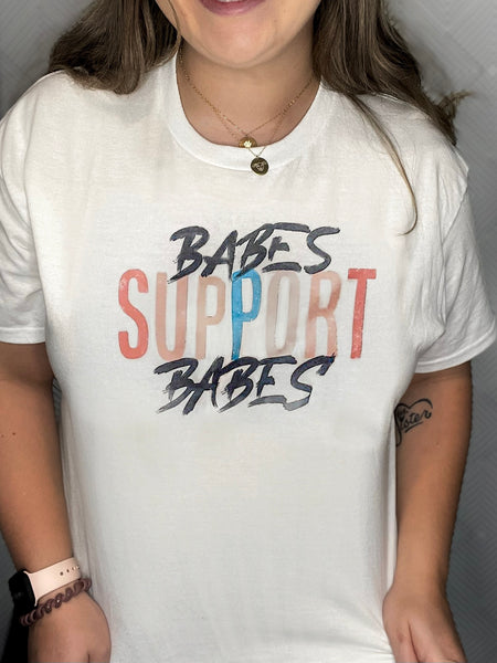 Babes Support Babes Tee