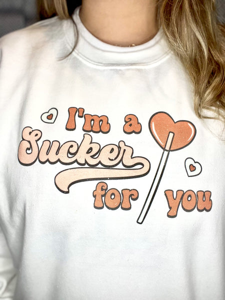 Sucker for You Sweatshirt